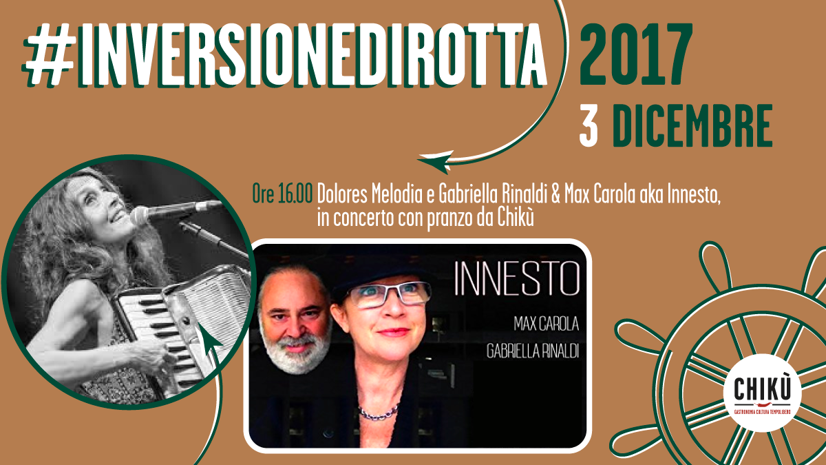 #inversionedirotta: il 3 dicembre Dolores Melodia e Gabriella Rinaldi & Max Carola aka Innesto, in concerto con pranzo da Chikù
