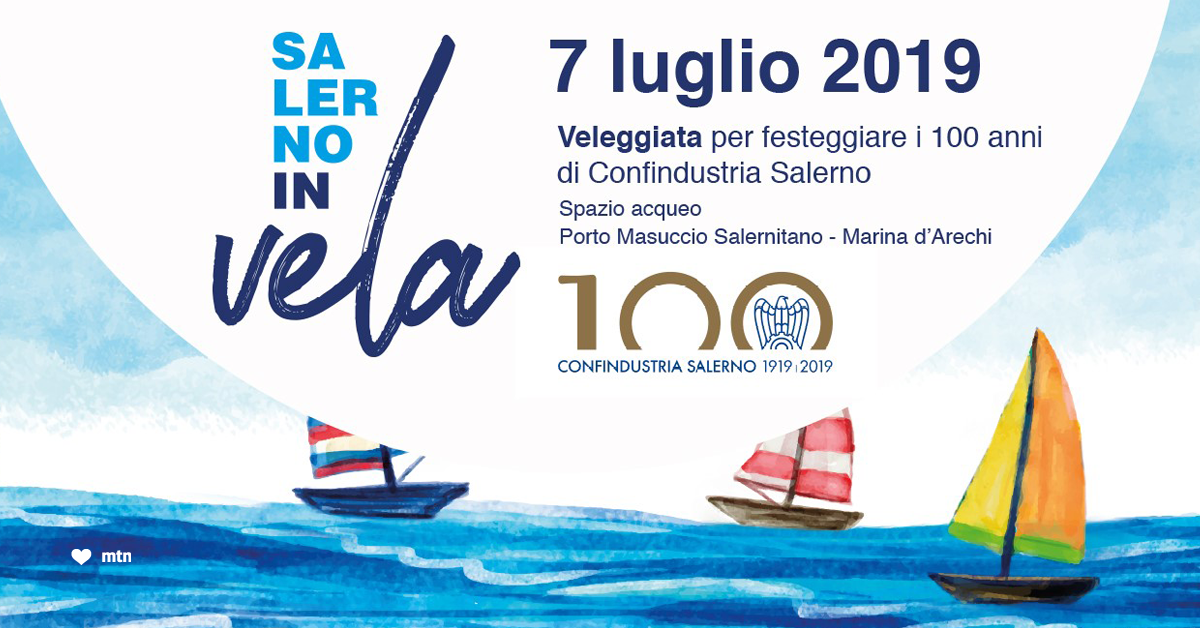 “Salerno in Vela”, il 7 luglio la veleggiata celebrativa del Centenario di Confindustria Salerno