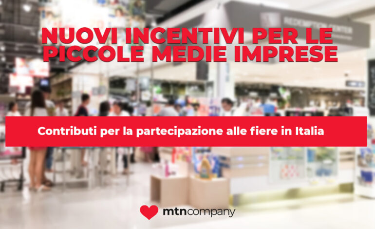 Nuovi incentivi per le PMI: contributi per la partecipazione alle fiere in Italia